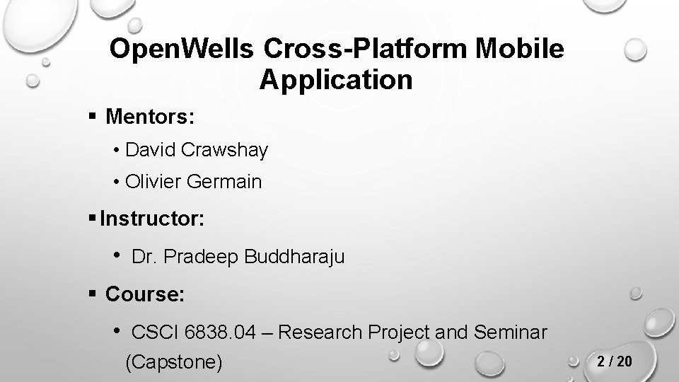 Open. Wells Cross-Platform Mobile Application § Mentors: • David Crawshay • Olivier Germain §