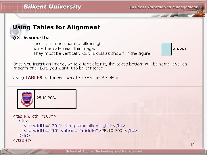 Using Tables for Alignment Q 2. Assume that insert an image named bilkent. gif.
