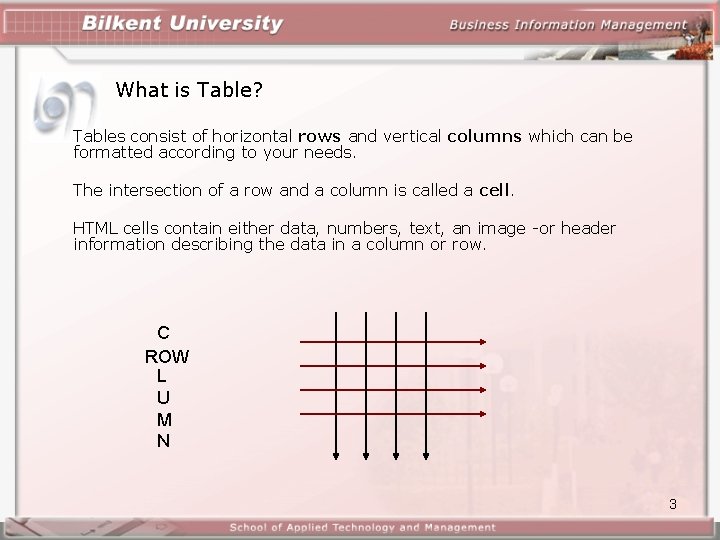 What is Table? Tables consist of horizontal rows and vertical columns which can be