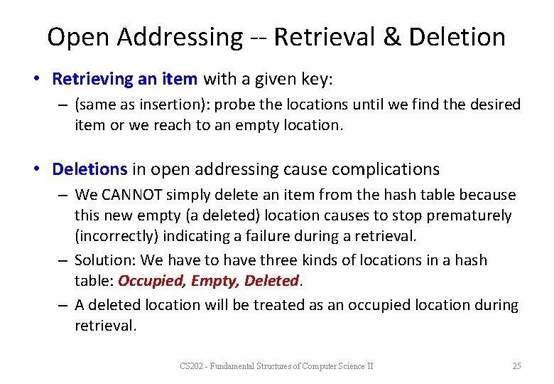 Open Addressing -- Retrieval & Deletion • Retrieving an item with a given key: