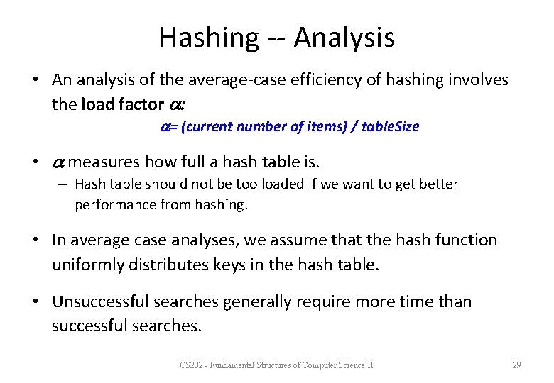 Hashing -- Analysis • An analysis of the average-case efficiency of hashing involves the