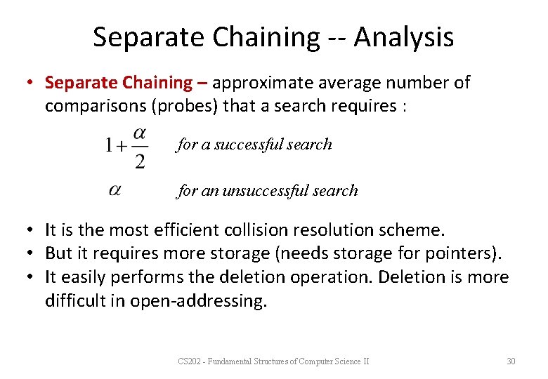 Separate Chaining -- Analysis • Separate Chaining – approximate average number of comparisons (probes)