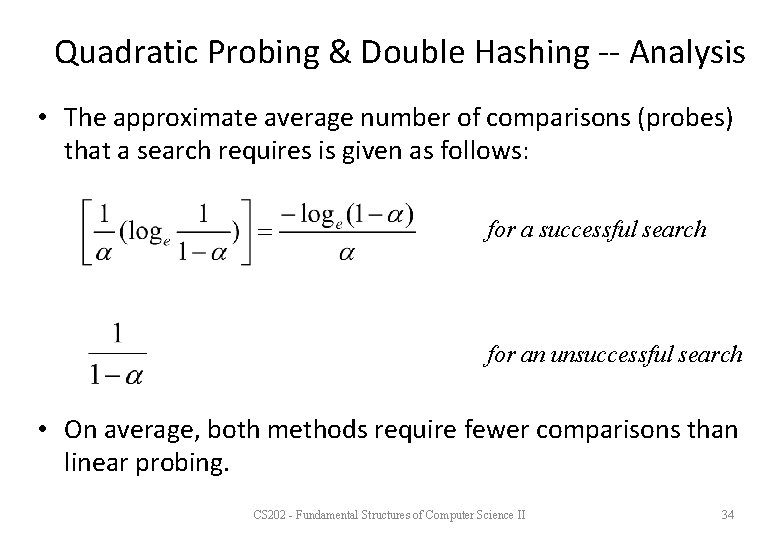 Quadratic Probing & Double Hashing -- Analysis • The approximate average number of comparisons