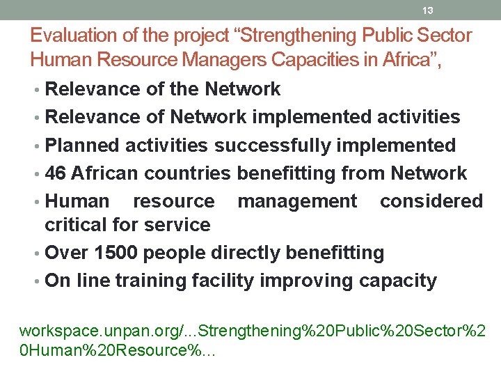 13 Evaluation of the project “Strengthening Public Sector Human Resource Managers Capacities in Africa”,