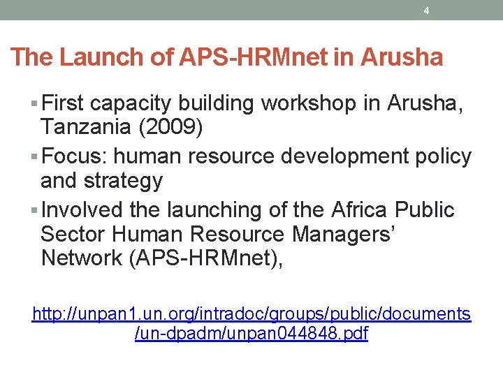 4 The Launch of APS-HRMnet in Arusha § First capacity building workshop in Arusha,