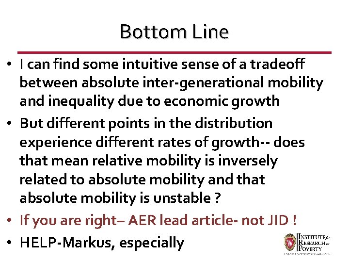 Bottom Line • I can find some intuitive sense of a tradeoff between absolute