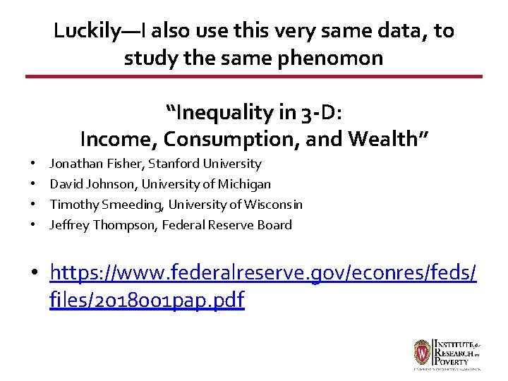 Luckily—I also use this very same data, to study the same phenomon “Inequality in