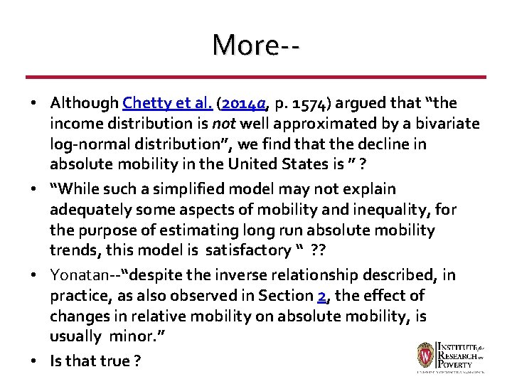 More- • Although Chetty et al. (2014 a, p. 1574) argued that “the income
