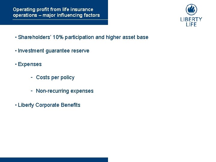 Operating profit from life insurance operations – major influencing factors • Shareholders’ 10% participation