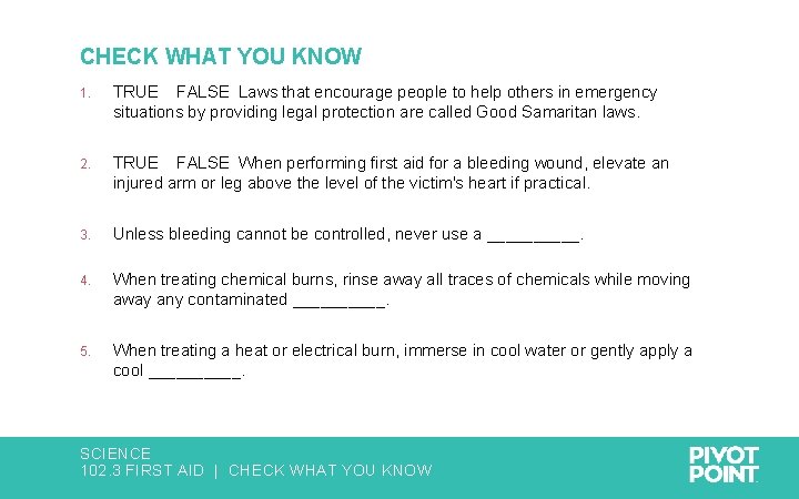 CHECK WHAT YOU KNOW 1. TRUE FALSE Laws that encourage people to help others