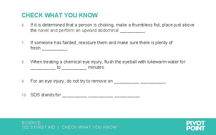 CHECK WHAT YOU KNOW 6. If it is determined that a person is choking,