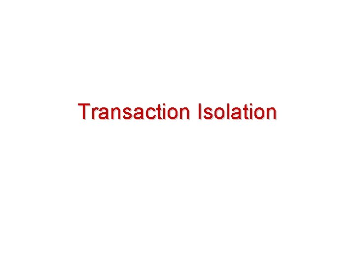 Transaction Isolation 
