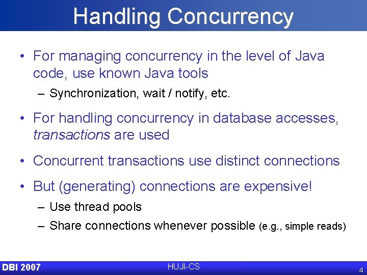 Handling Concurrency • For managing concurrency in the level of Java code, use known