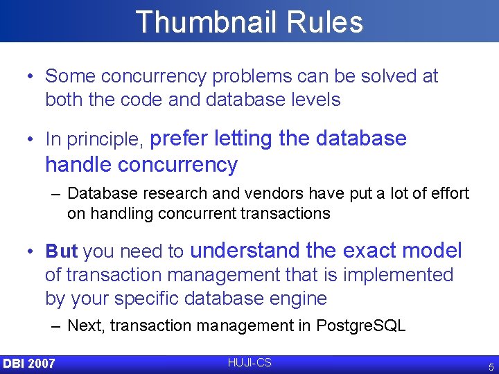 Thumbnail Rules • Some concurrency problems can be solved at both the code and