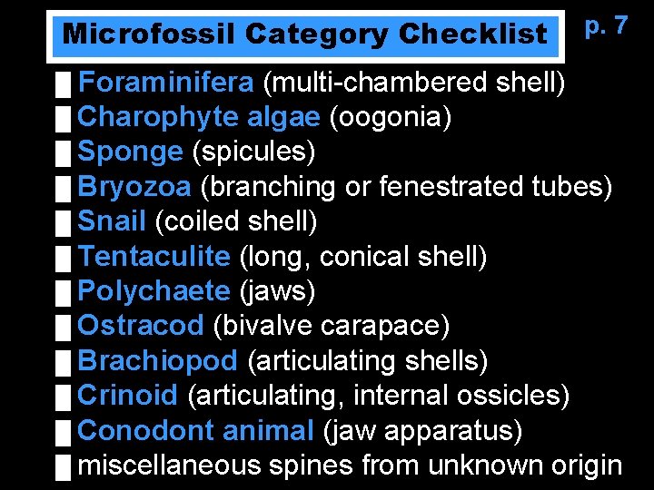 Microfossil Category Checklist p. 7 Foraminifera (multi-chambered shell) █ Charophyte algae (oogonia) █ Sponge