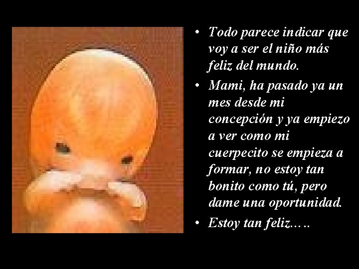  • Todo parece indicar que voy a ser el niño más feliz del