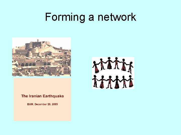Forming a network 