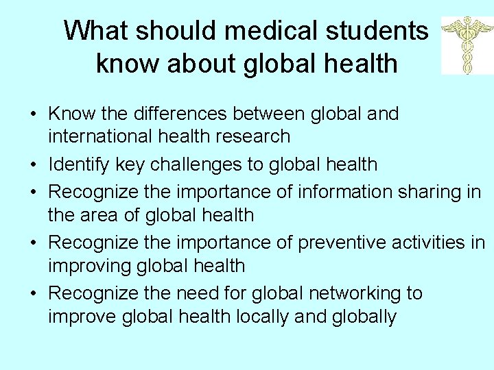 What should medical students know about global health • Know the differences between global