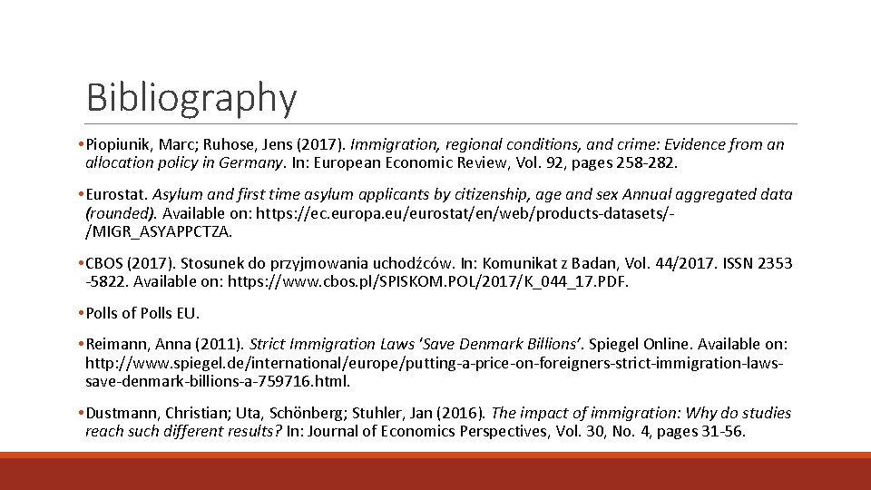 Bibliography • Piopiunik, Marc; Ruhose, Jens (2017). Immigration, regional conditions, and crime: Evidence from