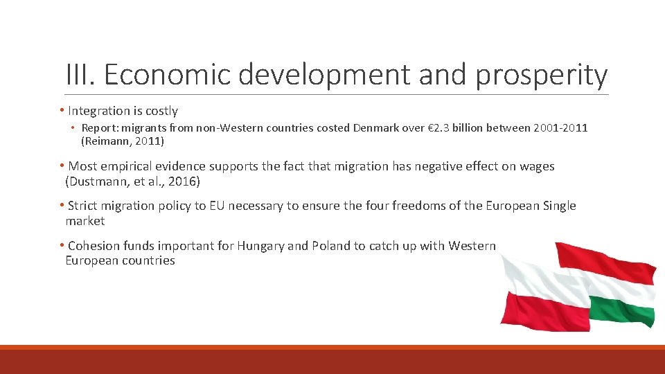 III. Economic development and prosperity • Integration is costly • Report: migrants from non-Western