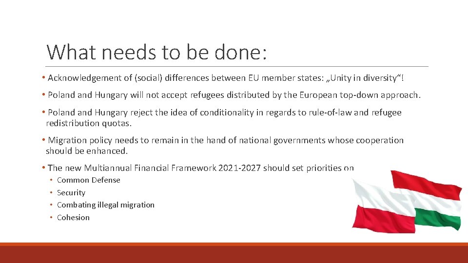 What needs to be done: • Acknowledgement of (social) differences between EU member states: