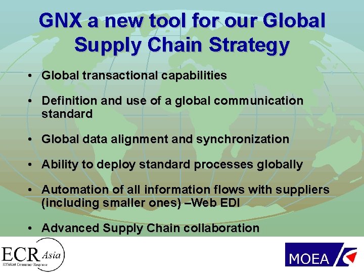 GNX a new tool for our Global Supply Chain Strategy • Global transactional capabilities