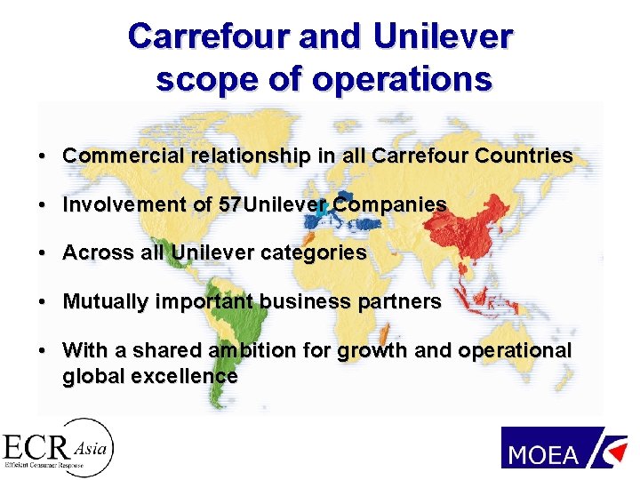 Carrefour and Unilever scope of operations • Commercial relationship in all Carrefour Countries •