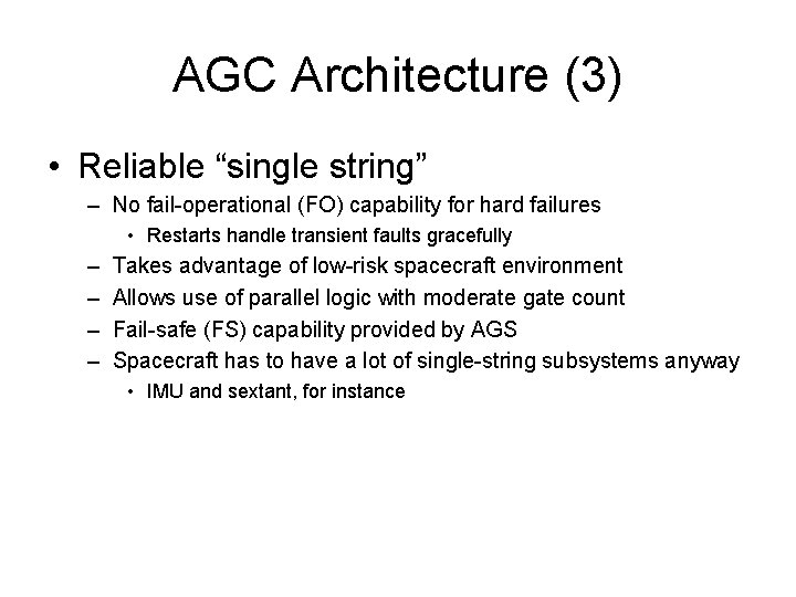 AGC Architecture (3) • Reliable “single string” – No fail-operational (FO) capability for hard