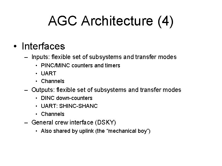 AGC Architecture (4) • Interfaces – Inputs: flexible set of subsystems and transfer modes