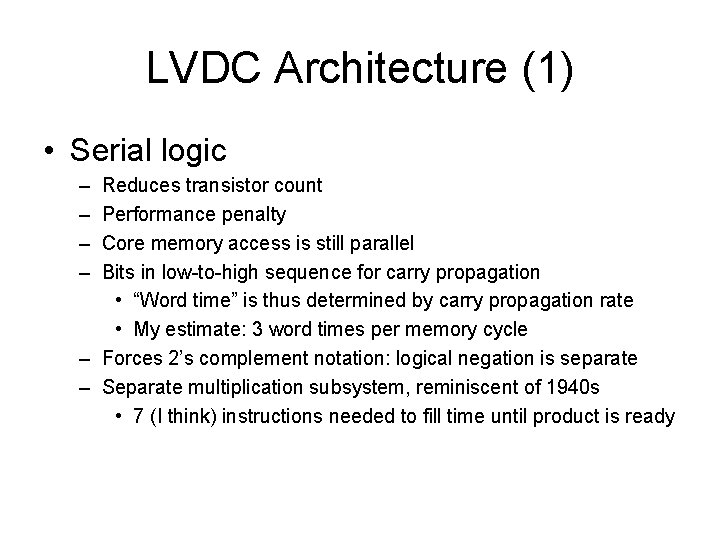 LVDC Architecture (1) • Serial logic – – Reduces transistor count Performance penalty Core