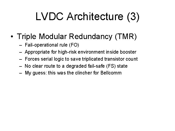 LVDC Architecture (3) • Triple Modular Redundancy (TMR) – – – Fail-operational rule (FO)