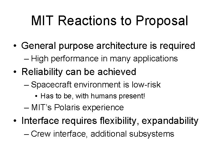 MIT Reactions to Proposal • General purpose architecture is required – High performance in