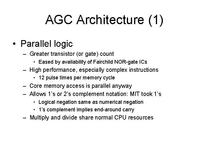 AGC Architecture (1) • Parallel logic – Greater transistor (or gate) count • Eased