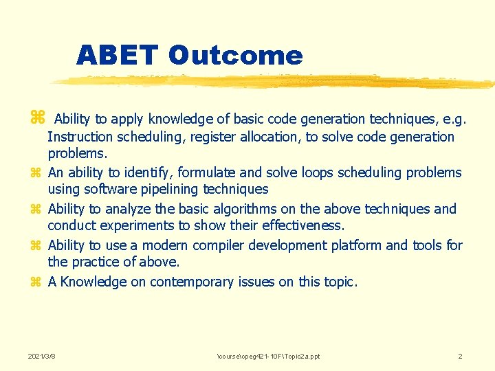 ABET Outcome z z z Ability to apply knowledge of basic code generation techniques, ABET Outcome z z z Ability to apply knowledge of basic code generation techniques,