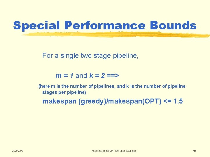 Special Performance Bounds For a single two stage pipeline, m = 1 and k Special Performance Bounds For a single two stage pipeline, m = 1 and k