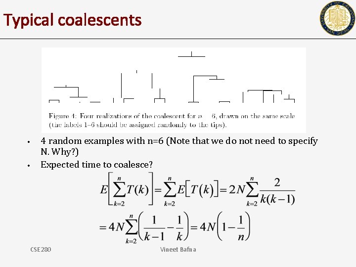 Typical coalescents • • 4 random examples with n=6 (Note that we do not