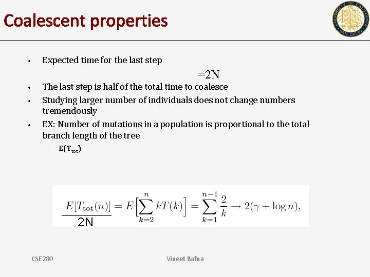 Coalescent properties • Expected time for the last step =2 N • • •