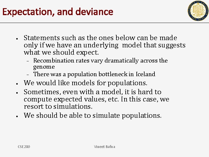 Expectation, and deviance • Statements such as the ones below can be made only