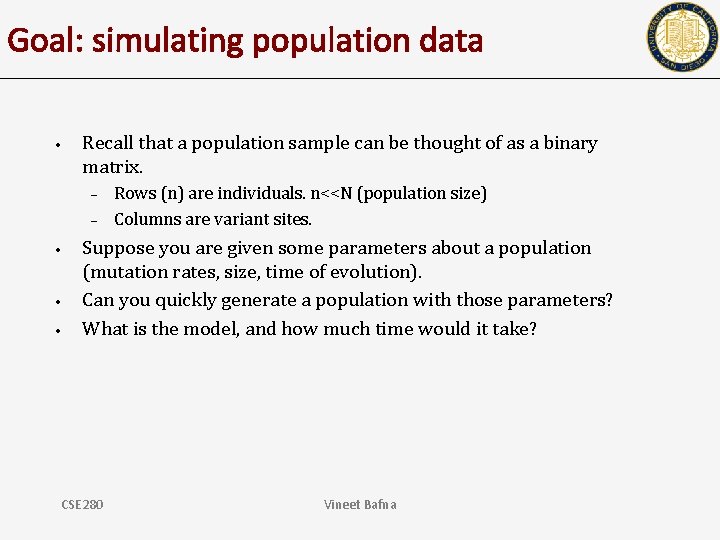 Goal: simulating population data • Recall that a population sample can be thought of