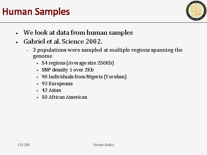 Human Samples • • We look at data from human samples Gabriel et al.