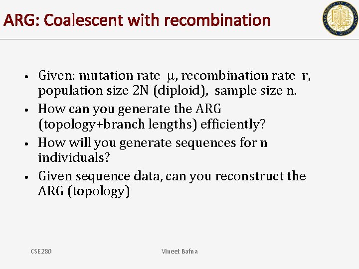 ARG: Coalescent with recombination • • Given: mutation rate , recombination rate r, population