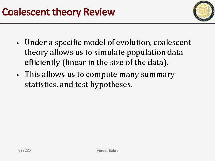 Coalescent theory Review • • Under a specific model of evolution, coalescent theory allows