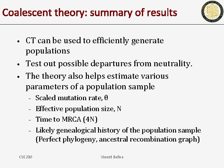 Coalescent theory: summary of results • • • CT can be used to efficiently