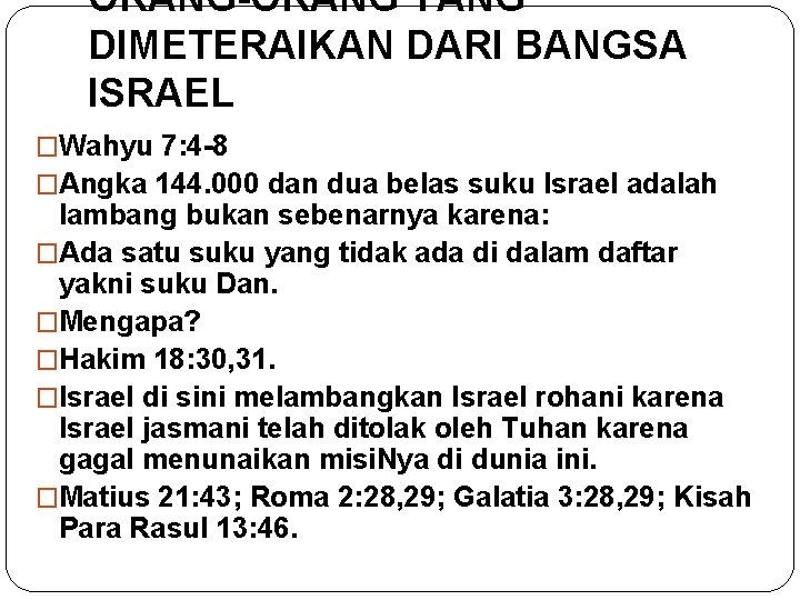 ORANG-ORANG YANG DIMETERAIKAN DARI BANGSA ISRAEL �Wahyu 7: 4 -8 �Angka 144. 000 dan