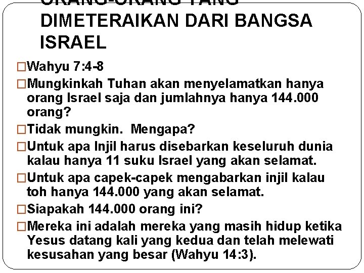 ORANG-ORANG YANG DIMETERAIKAN DARI BANGSA ISRAEL �Wahyu 7: 4 -8 �Mungkinkah Tuhan akan menyelamatkan