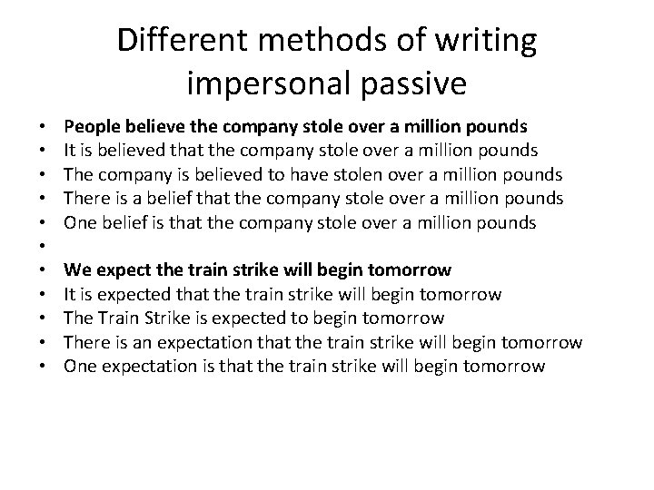 Different methods of writing impersonal passive • • • People believe the company stole