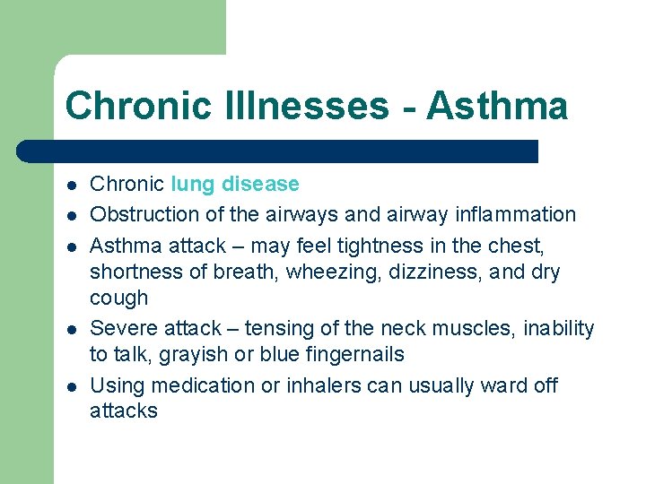 Chronic Illnesses - Asthma l l l Chronic lung disease Obstruction of the airways