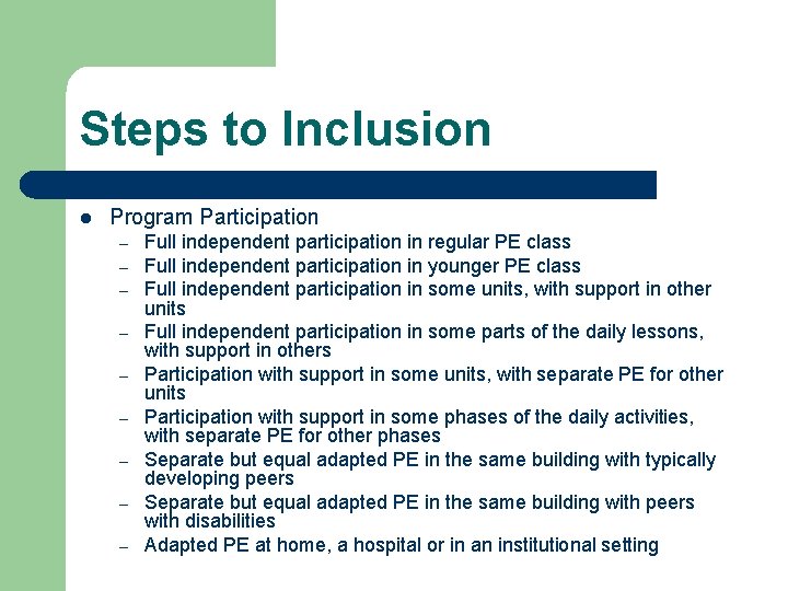 Steps to Inclusion l Program Participation – – – – – Full independent participation