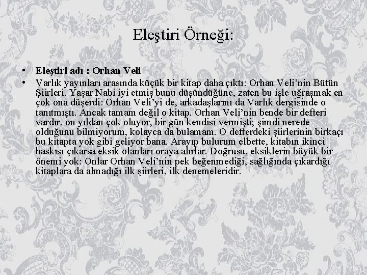 Eleştiri Örneği: • Eleştiri adı : Orhan Veli • Varlık yayınları arasında küçük bir