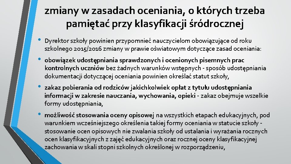 zmiany w zasadach oceniania, o których trzeba pamiętać przy klasyfikacji śródrocznej • Dyrektor szkoły